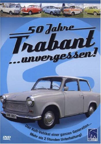 50 Jahre Trabant ...unvergessen