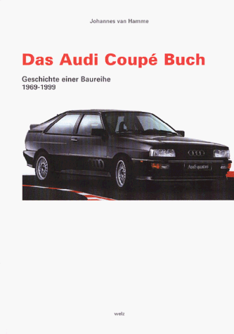  Das Audi Coupe Buch Geschichte einer Baureihe 1969-1999
