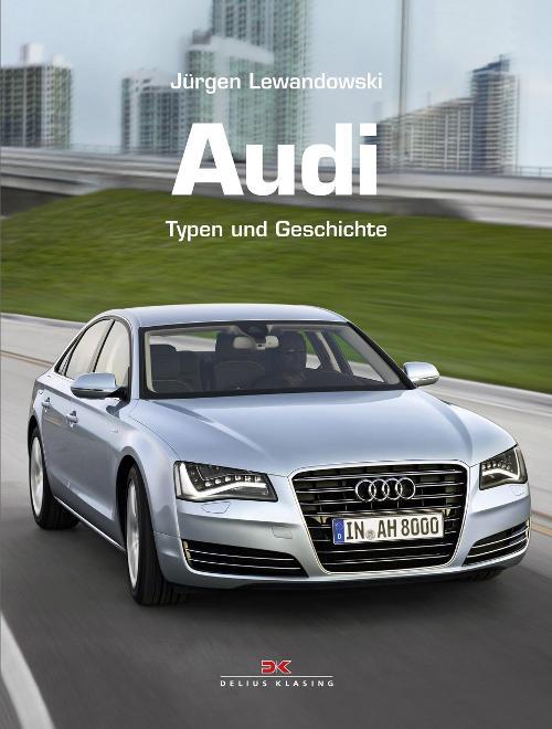 Audi Typen und Geschichte
