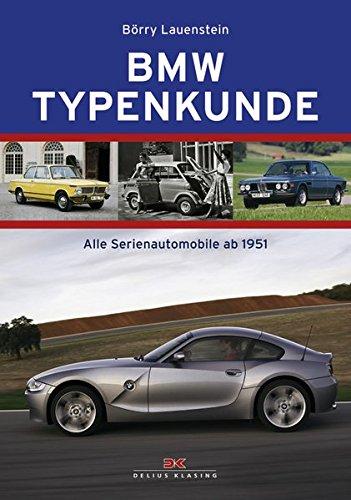 BMW Typenkunde: Alle Serienautomobile ab 1951