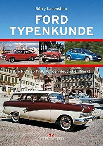Ford Typenkunde: Alle PKW ab 1948 für den deutschen Markt