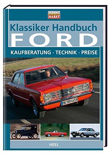 Klassiker Handbuch: Ford. Kaufberatung - Technik - Preise