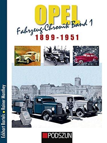 Opel: Fahrzeug-Chronik Band 1: 1899-1951
