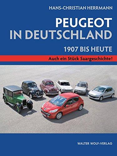Peugeot in Deutschland.: 1907 bis heute
