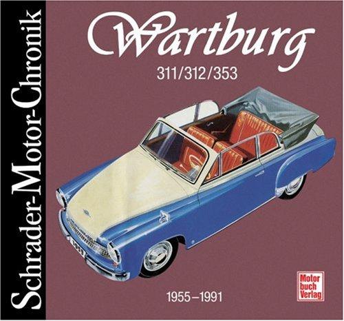 Wartburg 311/312/353. Schrader-Motor-Chronik.